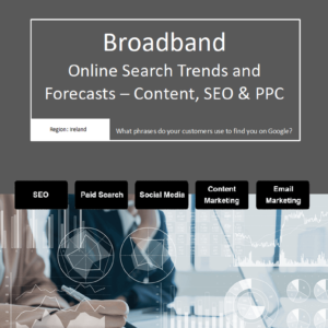 Broadband Ireland - Online Trends and Forecasts